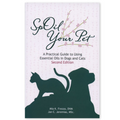 SpOil Your Pet: A Practical Guide to Using Essential Oils in Dogs and Cats - 2nd Edition