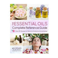 The Essential Oils Complete Reference Guide