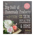 The Big Book of Homemade Products for your SKin, Health & Home