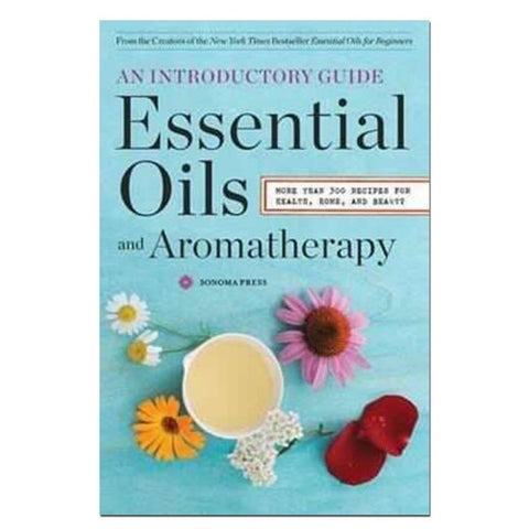 Essential Oils and Aromatherapy – An Introductory Guide