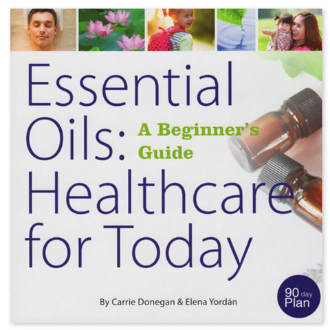 Essential Oils: Healthcare for Today (A Beginner's Guide)