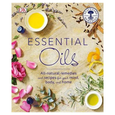 Essential Oils – All Natural Remedies and Recipes for your mind, body and home
