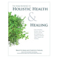 The Home Reference to Holistic Health and Healing